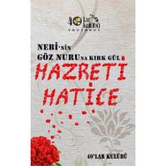 Nebi’nin Göz Nuruna Kırk Gül Hazreti Hatice - kollektif