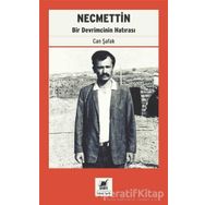 Necmettin: Bir Devrimcinin Hatırası - Can Şafak