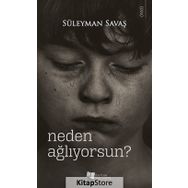 Neden Ağlıyorsun? - Süleyman Savaş