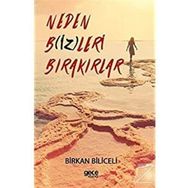 Neden Bizleri Bırakırlar - Birkan Biliceli