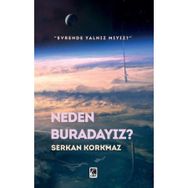 Neden Buradayız - Serkan Korkmaz