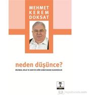 NEDEN DÜŞÜNCE? BILIMSEL BILGI VE SANATA DAIR EZBER BOZAN EGZERSIZLER - MEHMET KEREM DOKSAT