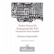 Neden Fransa'da Postyapısalcılık Yok? - Johannes Angermuller