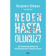 Neden Hasta Oluruz? - Benjamin Bikman