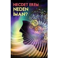 Neden İman? / Necdet Erem