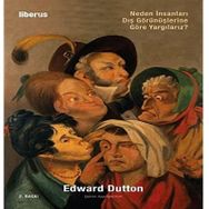 Neden İnsanları Dış Görünüşlerine Göre Yargılarız - Edward Dutton