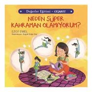 Neden Süper Kahraman Olamıyorum?-Değerler Eğitimi-Cesaret - Ezgi Emel
