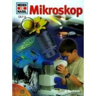 NEDEN VE NASIL MİKROSKOP