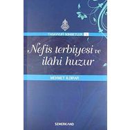Nefis Terbiyesi ve İlahi Huzur - Mehmer İldirar