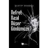 Nefret Nasıl Düşer Gönlümüze - Şuayip Odabaşı