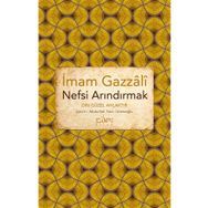 Nefsi Arındırmak - İmam Gazali