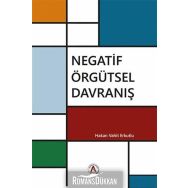 Negatif Örgütsel Davranış / Hakan Vahit Erkutlu