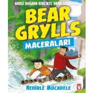Nehirle Mücadele-Bear Grylls Maceraları - Timaş Çocuk Yayınları