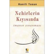 NEHIRLERIN KIYISINDA İMANIN SINANMASI - HANIFI TOSUN