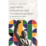 Nelson Mandela Seçimleriniz Korkularınızı Değil Umutlarınızı Yansıtsın Destek Yayınları