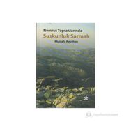 Nemrut Topraklarında Suskunluk Sarmalı - Mustafa Kayahan