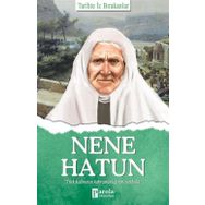 Nene Hatun - Tarihte İz Bırakanlar - Turan Tektaş