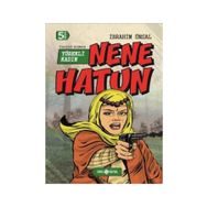 Nene Hatun Yürekli Kadın - İbrahim Ünsal Uçar