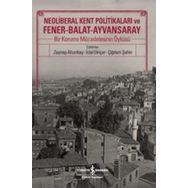 Neoliberal Kent Politikaları ve Fener-Balat-Ayvansaray - İş Bankası Kültür Komisyon