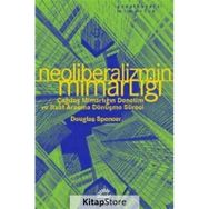 Neoliberalizmin Mimarlığı - Douglas Spencer