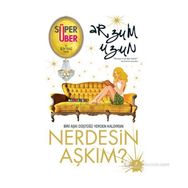 NERDESIN AŞKIM? - ARZUM UZUN