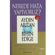 NEREDE HATA YAPIYORUZ? HAYATIN HOLISTIK AÇIDAN YORUMLANMASI - AYDIN ARITAN; BIHIN EDIGE