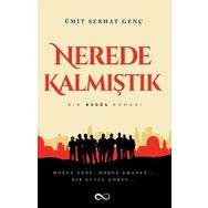 Nerede Kalmıştık-Bir Kudüs Romanı - Ümit Serhat Genç