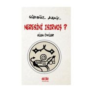 Neresini Isırmış? - Gürbüz Azak