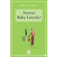 Nereye Baby Lincoln - Kate DiCamillo