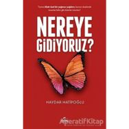 Nereye Gidiyoruz? - Haydar Hatipoğlu