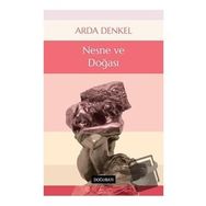 NESNE VE DOĞASI - ARDA DENKEL