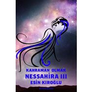 Nessahira 3 - Kahraman Olmak - Esin Kıroğlu