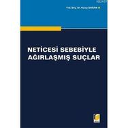 NETICESI SEBEBIYLE AĞIRLAŞMIŞ SUÇLAR - KORAY DOĞAN