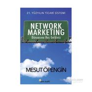 Network Marketing Dünyasına Hoş Geldiniz - Mesut Öpengin