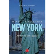 New York - Amerikan Rüyasının Başkenti - Mine G. Kırıkkanat