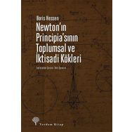 Newton'ın Principia'sının Toplumsal ve İktisadi Kökleri - Boris Hessen