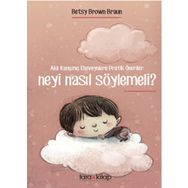 Neyi Nasıl Söylemeli? - betsy brown braun