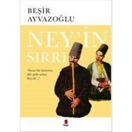 NEY'IN SIRRI - BEŞİR AYVAZOĞLU