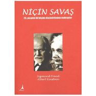 NİÇİN SAVAŞ 20. YÜZYILIN İKİ BÜYÜK DÜŞÜNÜRÜNDEN MEKTUPLAR - ALBERT EINSTEIN;SIGMUND FREUD