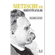 Nietzsche ve Hristiyanlık - Halime Güney