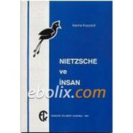 Nietzsche ve İnsan - İoanna Kuçuradi