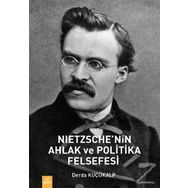 Nietzsche'nin Ahlak Ve Politika Felsefesi
