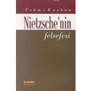 NIETZSCHE'NIN FELSEFESI - FEHMI BAYKAN