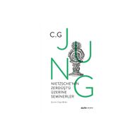Nietzschenin Zerdüştü Üzerine Seminerler - 1934-1939 - C. G. Jung
