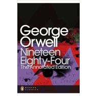 Nineteen Eighty-Four : The Annotated Edition - George Orwell