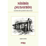 Nisibis (Nusaybin) - Kadim Bir Şehrin Hikayesi - Ahmet Kütük