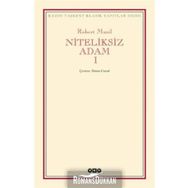 NITELIKSIZ ADAM I - ROBERT MUSIL