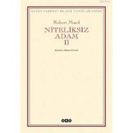 NITELIKSIZ ADAM II - ROBERT MUSIL