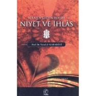 NIYET VE İHLAS (ALLAH'A GIDEN YOLDA - 1) - YUSUF EL-KARADAVÎ
