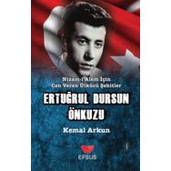 Nizam-ı Alem İçin Can Veren Ülkücü Şehitler - Ertuğrul Dursun Önkuzu - Kemal Arkun